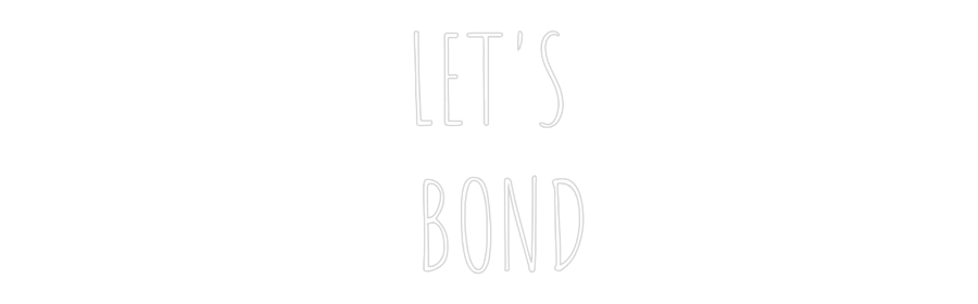 שלט מעוצב אישית LET'S
BOND