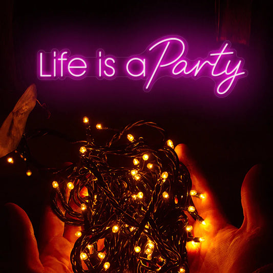 life is a party neon sign - שיין נאון